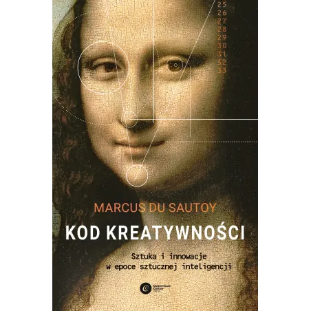 Kod Kreatywności. Sztuka I Innowacja W Epoce Sztucznej Inteligencji