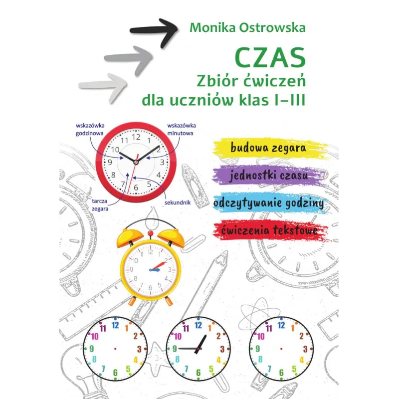 Czas. Zbiór ćwiczeń dla uczniów klas 13 Monika Ostrowska