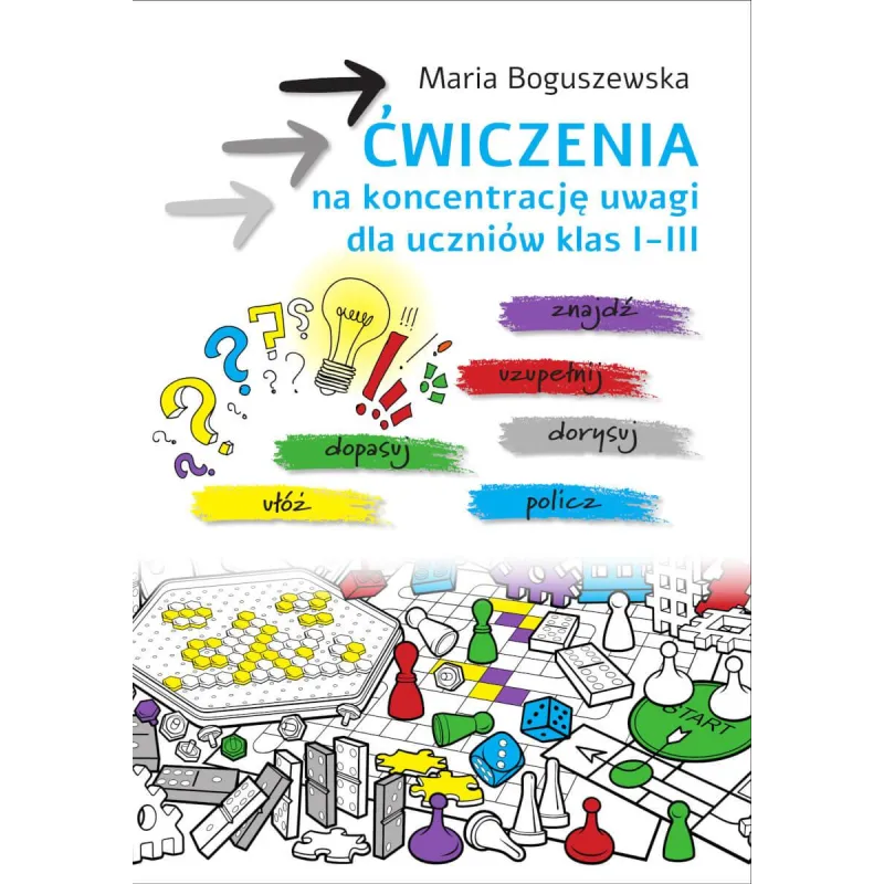 Ćwiczenia na koncentrację uwagi dla uczniów klas 13 Maria Boguszewska Ćwiczenia na koncentrację uwagi dla uczniów klas 13 Maria Boguszewska