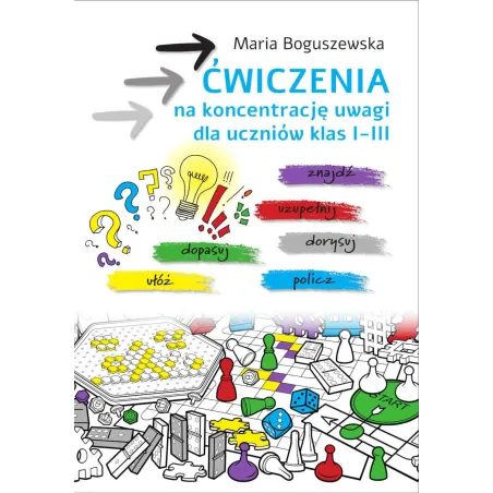Ćwiczenia Na Koncentrację Uwagi Dla Uczniów Klas 1-3 Ćwiczenia Na Koncentrację Uwagi Dla Uczniów Klas 1-3
