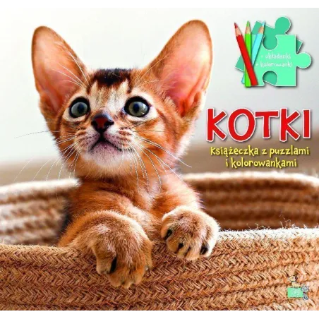Kotki. Książeczki Z Puzzlami I Kolorowankami Kotki. Książeczki Z Puzzlami I Kolorowankami