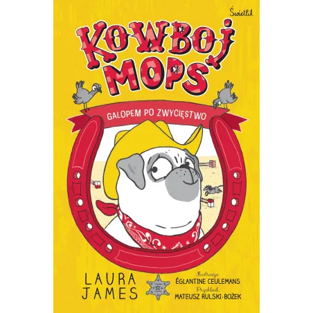 Kowboj Mops. Galopem Po Zwycięstwo. Przygody Mopsa
