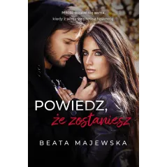 POWIEDZ, ŻE ZOSTANIESZ Beata Majewska - Jaguar