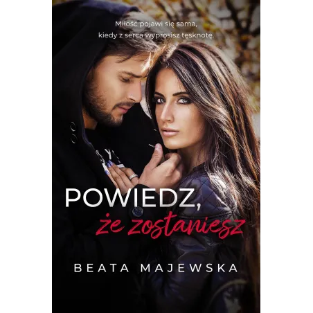 POWIEDZ, ŻE ZOSTANIESZ Beata Majewska - Jaguar