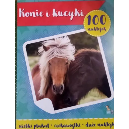 Konie I Kucyki. 100 Naklejek Konie I Kucyki. 100 Naklejek