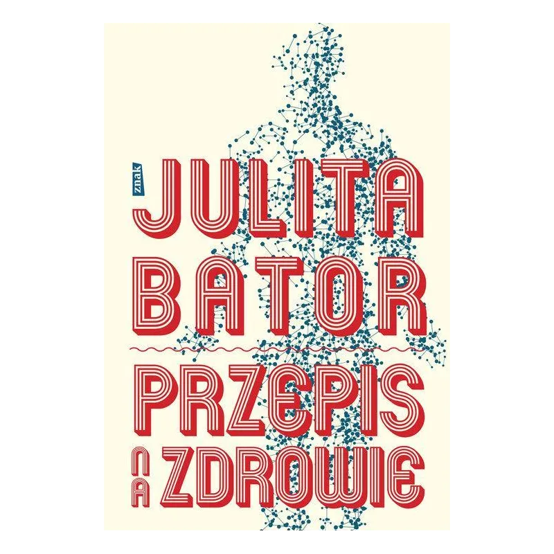 PRZEPIS NA ZDROWIE Julita Bator - Znak