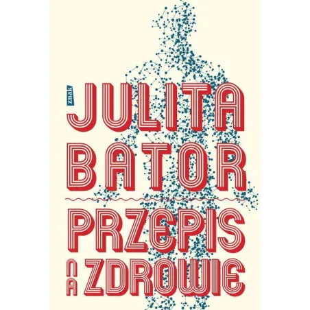 PRZEPIS NA ZDROWIE Julita Bator - Znak