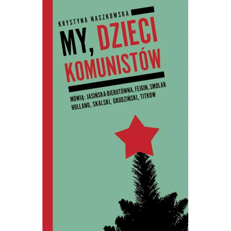 MY, DZIECI KOMUNISTÓW Krystyna Naszkowska - Czerwone i Czarne