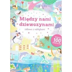 MIĘDZY NAMI - DZIEWCZYNAMI. ZABAWA Z NAKLEJKAMI - MD