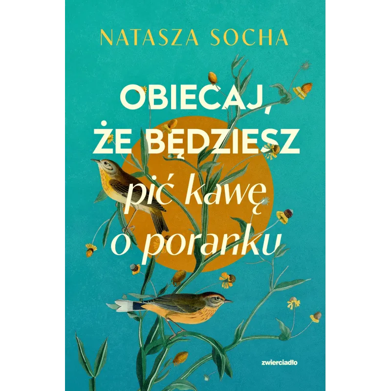 Obiecaj że będziesz pić kawę o poranku Natasza Socha Obiecaj że będziesz pić kawę o poranku Natasza Socha