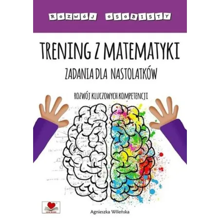 Trening Z Matematyki. Zadania Dla Nastolatków Trening Z Matematyki. Zadania Dla Nastolatków