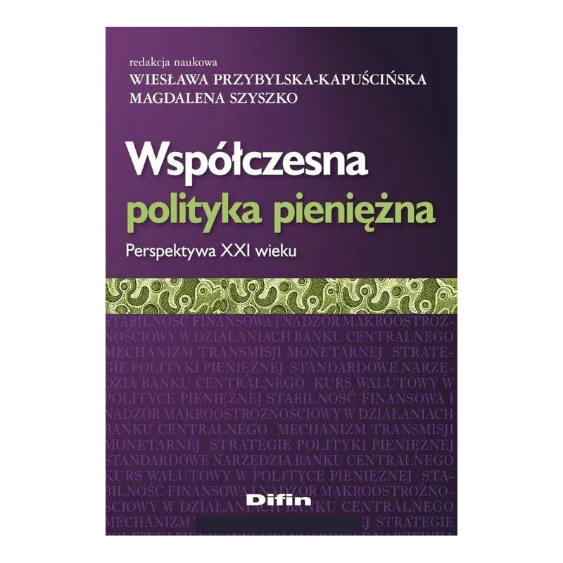 WSPÓŁCZESNA POLITYKA PIENIĘŻNA PERSPEKTYWA XXI WIEKU - Difin