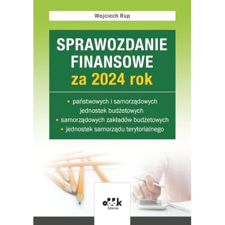 SPRAWOZDANIE FINANSOWE ZA 2024 ROK PAŃSTWOWYCH I SAMORZĄDOWYCH JED. BUDŻETOWYCH SAMORZĄDOWYCH ZAKŁA Rup Wojciech