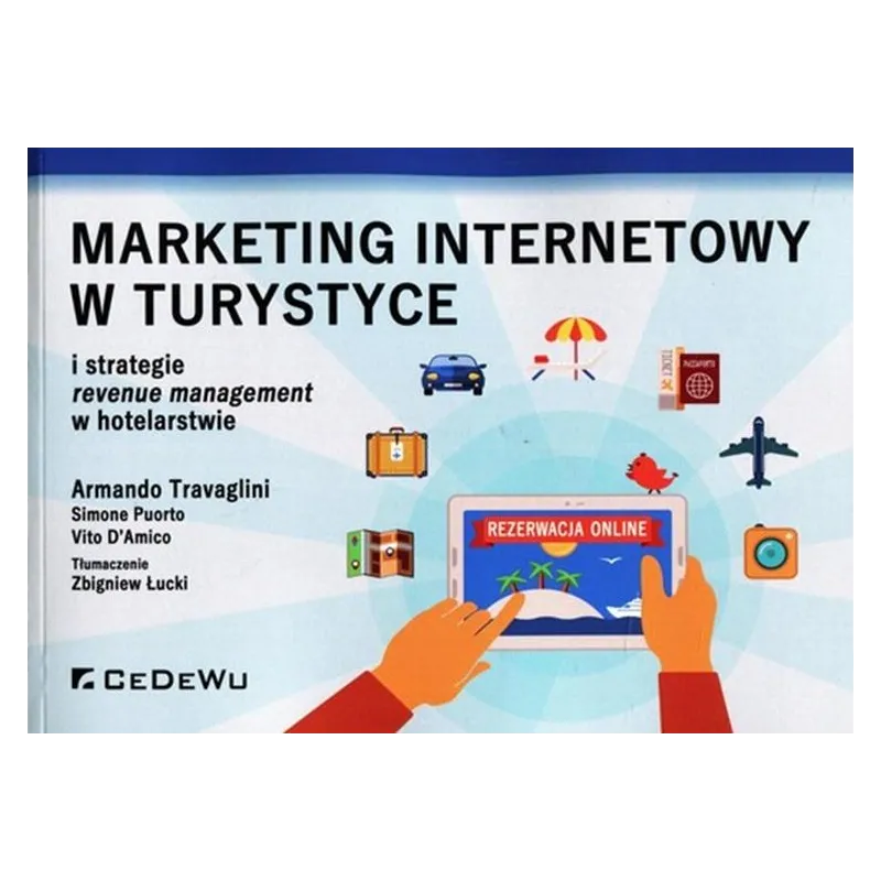 MARKETING INTERNETOWY W TURYSTYCE I STRATEGIE REVENUE MANAGEMENT W HOTELARSTWIE MARKETING INTERNETOWY W TURYSTYCE I STRATEGIE REVENUE MANAGEMENT W HOTELARSTWIE