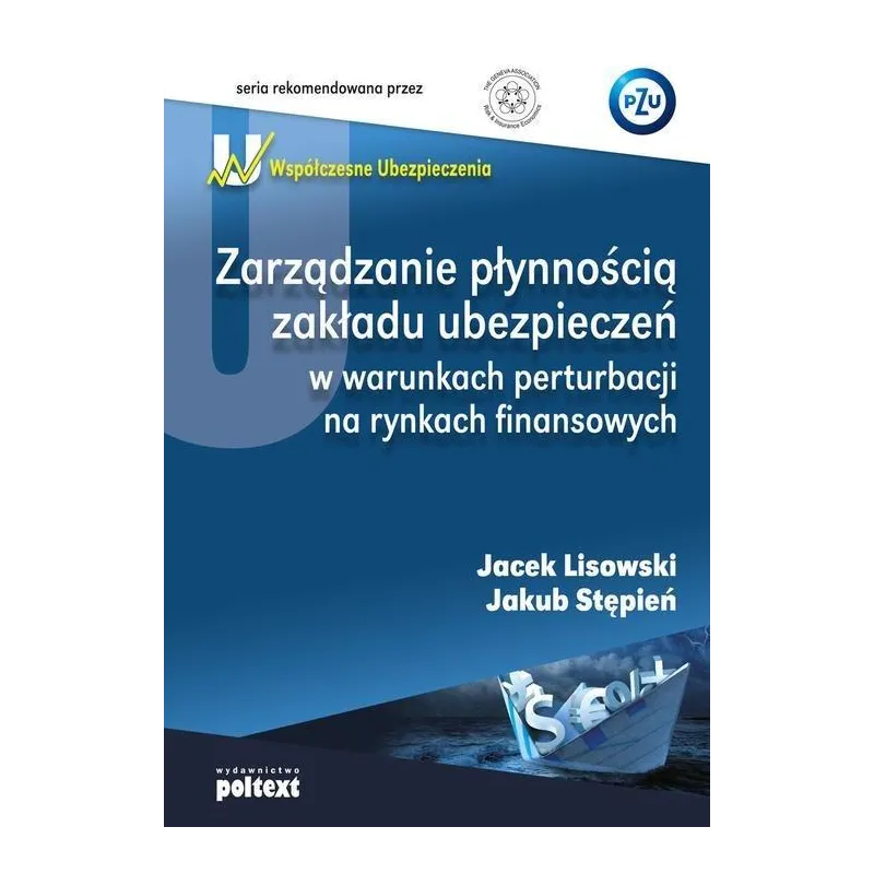 ZARZĄDZANIE PŁYNNOŚCIĄ ZAKŁADU UBEZPIECZEŃ W WARUNKACH PERTURBACJI NA RYNKACH FINANSOWYCH - Poltext