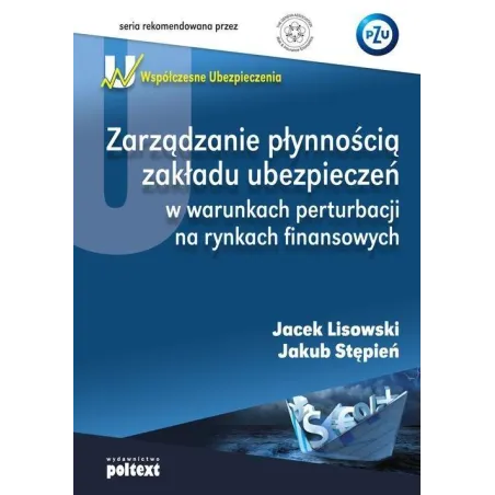 ZARZĄDZANIE PŁYNNOŚCIĄ ZAKŁADU UBEZPIECZEŃ W WARUNKACH PERTURBACJI NA RYNKACH FINANSOWYCH - Poltext