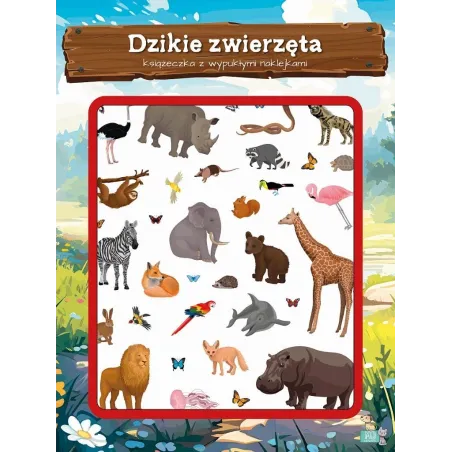 DZIKIE ZWIERZĘTA. KSIĄŻECZKA Z WYPUKŁYMI NAKLEJKAMI