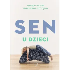 SEN U DZIECI Magdalena Szczęsna, Magda Kaczor - Marginesy