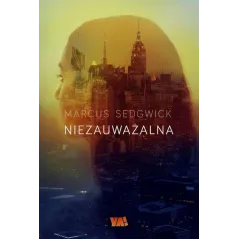 NIEZAUWAŻALNA Marcus Sedgwick - Ya!