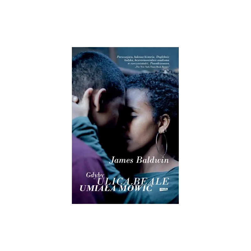 GDYBY ULICA BEALE UMIAŁA MÓWIĆ James Baldwin - Znak GDYBY ULICA BEALE UMIAŁA MÓWIĆ James Baldwin - Znak