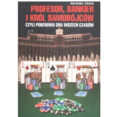 PROFESOR BANKIER I KRÓL SAMOBÓJCÓW CZYLI POKEROWA GRA WSZECH CZASÓW Michael Craig - Veni Vidi Vici