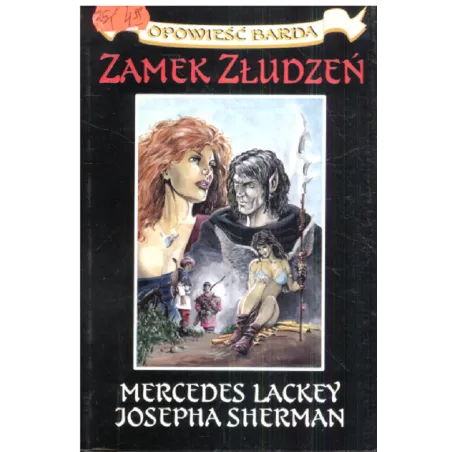 ZAMEK ZŁUDZEŃ OPOWIEŚĆ BARDA I Mercedes Lackey, Josepha Sherman - ISA
