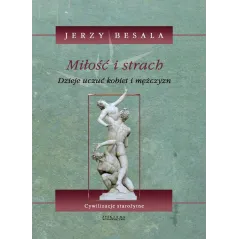 MIŁOŚĆ I STRACH DZIEJE UCZUĆ KOBIET I MĘŻCZYZN 2 Jerzy Besala - Zysk i S-ka