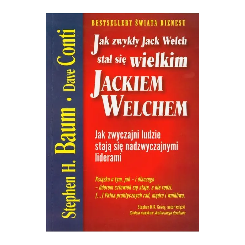 JAK ZWYKŁY JACK WELCH STAŁ SIĘ NIEZWYKŁYM JACKIEM WELCHEM Stephen Baum, Dave Conti - Medium