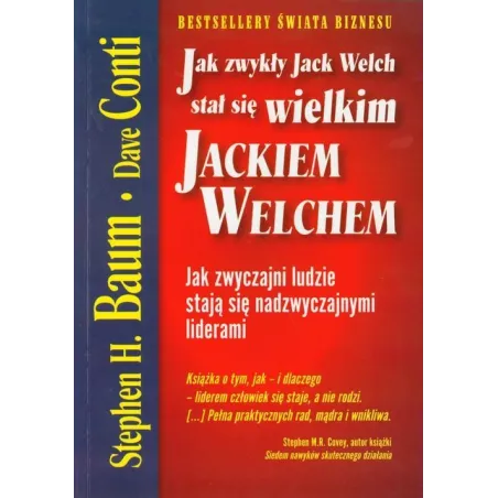 Jak Zwykły Jack Welch Stał Się Niezwykłym Jackiem Welchem Jak Zwykły Jack Welch Stał Się Niezwykłym Jackiem Welchem