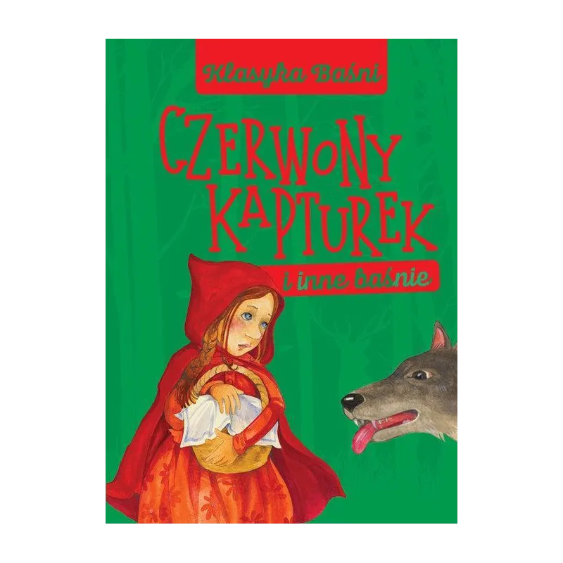KLASYKA BAŚNI CZERWONY KAPTUREK I INNE BAŚNIE - Damidos
