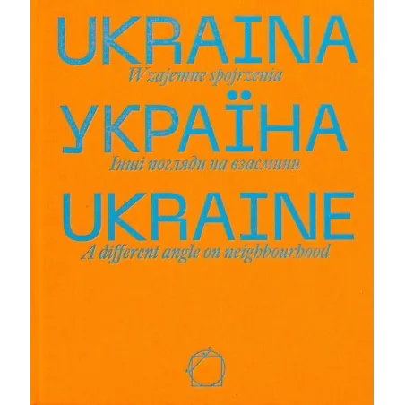 UKRAINA. WZAJEMNE SPOJRZENIA
