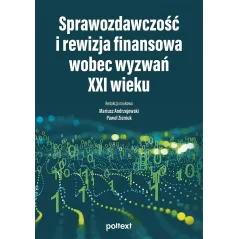 SPRAWOZDAWCZOŚĆ I REWIZJA FINANSOWA WOBEC WYZWAŃ XXI WIEKU