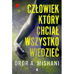 CZŁOWIEK KTÓRY CHCIAŁ WSZYSTKO WIEDZIEĆ Dror A. Mishani - WAB