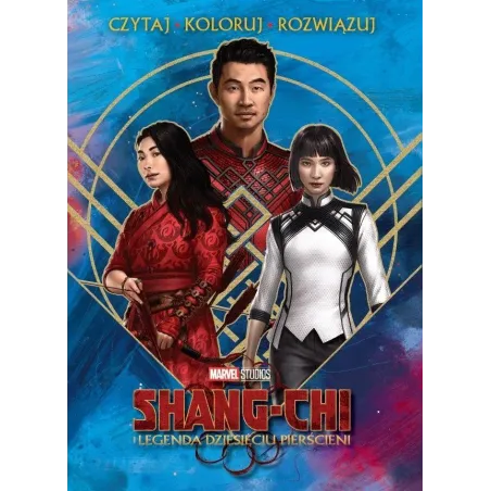 MARVEL STUDIOS SHANG-CHI I LEGENDA DZIESIĘCIU PIERŚCIENI. CZYTAJ, KOLORUJ, ROZWIĄZUJ - Olesiejuk
