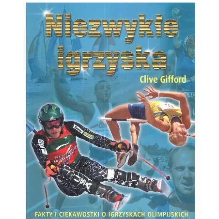 NIEZWYKŁE IGRZYSKA Clive Gifford - Olesiejuk