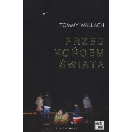 PRZED KOŃCEM ŚWIATA Tommy Wallach - Bukowy las