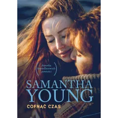 COFNĄĆ CZAS Samantha Young - Burda Książki