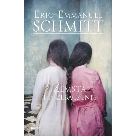 ZEMSTA I PRZEBACZENIE Eric-Emmanuel Schmitt - Między Słowami