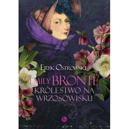 Emily Bronte Królestwo Na Wrzosowisku Emily Bronte Królestwo Na Wrzosowisku