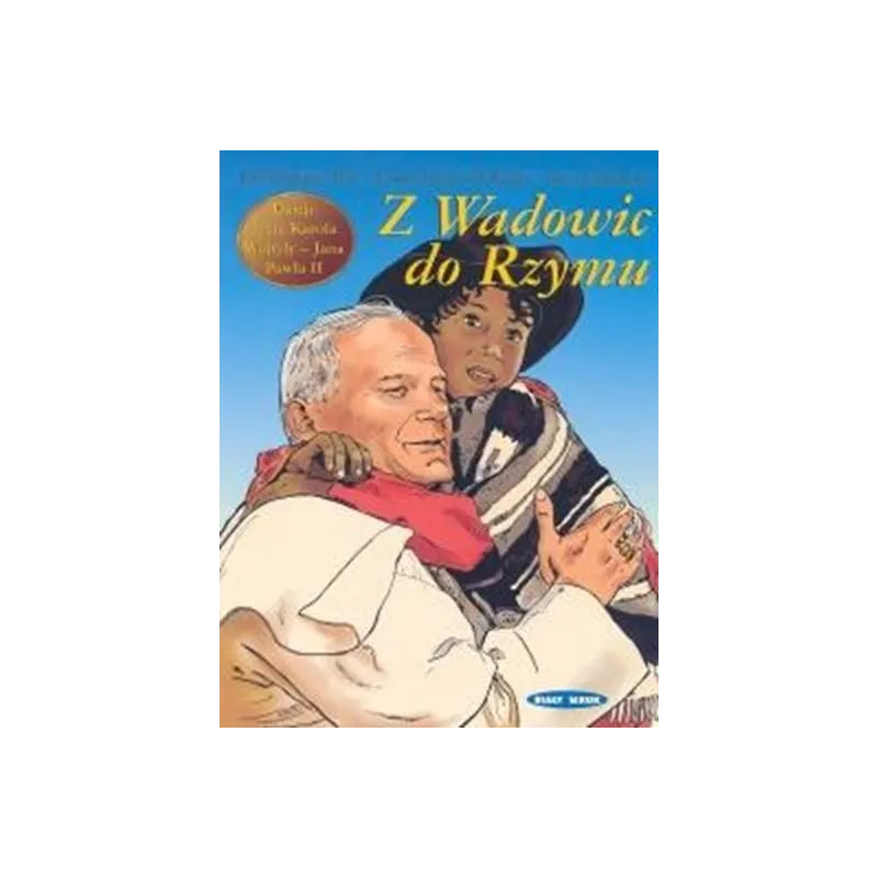 Z WADOWIC DO RZYMU