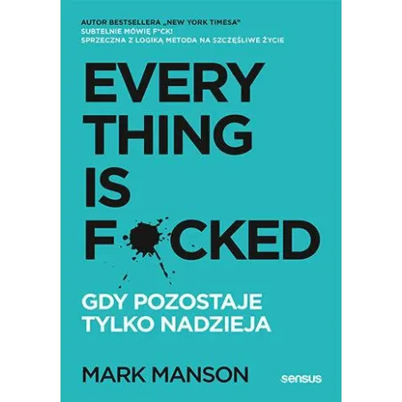 Everything Is Fcked. Gdy Pozostaje Tylko Nadzieja