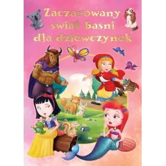 ZACZAROWANY ŚWIAT BAŚNI DLA DZIEWCZYNEK - Fenix