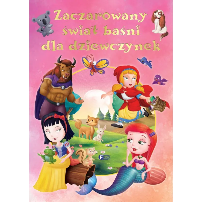 ZACZAROWANY ŚWIAT BAŚNI DLA DZIEWCZYNEK - Fenix