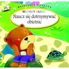 NAUCZ SIĘ DOTRZYMYWAĆ OBIETNIC. WSZYSCY RAZEM DZIECIĘCE UCZUCIA - Arti