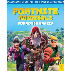 FORTNITE ROZDZIAŁ 2 PORADNIK GRACZA - Wilga