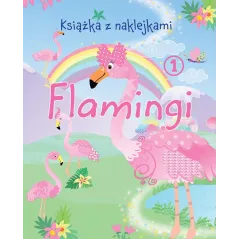 FLAMINGI KSIĄŻKA Z NAKLEJKAMI - Olesiejuk