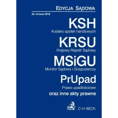 KODEKS SPÓŁEK HANDLOWYCH. KRAJOWY REJESTR SĄDOWY. MONITOR SĄDOWY I GOSPODARCZY. PRAWO UPADŁOŚCIOWE - C.H. Beck