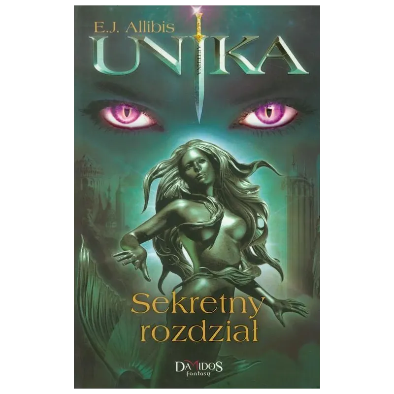 UNIKA. SEKRETNY ROZDZIAŁ 3 E.J. Allibis - Damidos
