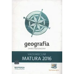 GEOGRAFIA. VADEMECUM. MATURA 2016 ZAKRES ROZSZERZONY Zbigniew Zaniewicz, Janusz Stasiak