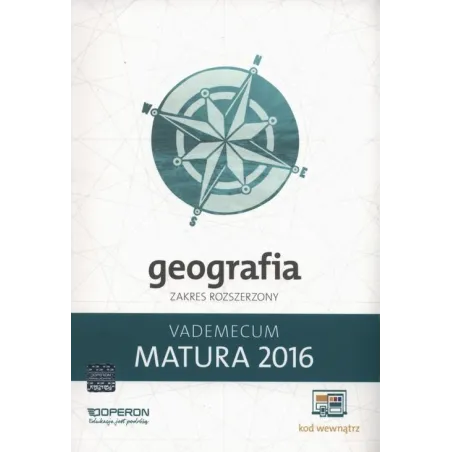 GEOGRAFIA. VADEMECUM. MATURA 2016 ZAKRES ROZSZERZONY Zbigniew Zaniewicz, Janusz Stasiak